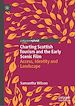 Télécharger le livre :  Charting Scottish Tourism and the Early Scenic Film