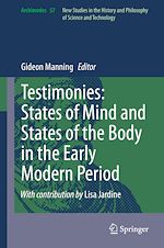 Télécharger le livre :  Testimonies: States of Mind and States of the Body in the Early Modern Period