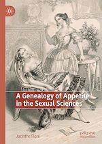 Télécharger le livre :  A Genealogy of Appetite in the Sexual Sciences
