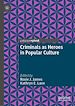 Télécharger le livre :  Criminals as Heroes in Popular Culture