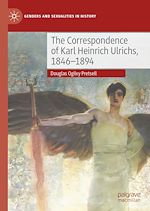 Télécharger le livre :  The Correspondence of Karl Heinrich Ulrichs, 1846-1894