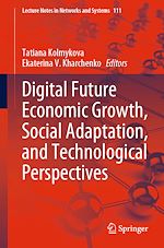 Télécharger le livre :  Digital Future Economic Growth, Social Adaptation, and Technological Perspectives