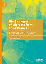 Télécharger le livre :  Life Strategies of Migrants from Crisis Regimes