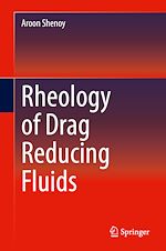 Télécharger le livre :  Rheology of Drag Reducing Fluids