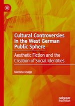 Télécharger le livre :  Cultural Controversies in the West German Public Sphere