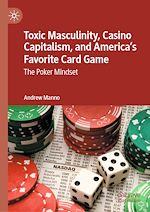 Télécharger le livre :  Toxic Masculinity, Casino Capitalism, and America's Favorite Card Game