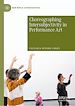 Télécharger le livre :  Choreographing Intersubjectivity in Performance Art