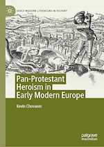 Télécharger le livre :  Pan-Protestant Heroism in Early Modern Europe