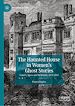 Télécharger le livre :  The Haunted House in Women's Ghost Stories