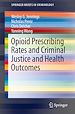 Télécharger le livre :  Opioid Prescribing Rates and Criminal Justice and Health Outcomes
