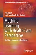 Télécharger le livre :  Machine Learning with Health Care Perspective