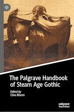 Télécharger le livre :  The Palgrave Handbook of Steam Age Gothic