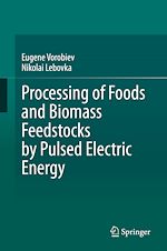 Télécharger le livre :  Processing of Foods and Biomass Feedstocks by Pulsed Electric Energy