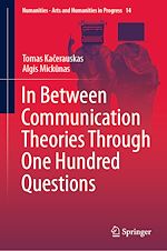Télécharger le livre :  In Between Communication Theories Through One Hundred Questions