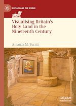 Télécharger le livre :  Visualising Britain's Holy Land in the Nineteenth Century