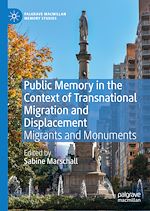 Download this eBook Public Memory in the Context of Transnational Migration and Displacement