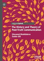 Télécharger le livre :  The History and Theory of Post-Truth Communication