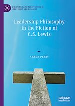 Télécharger le livre :  Leadership Philosophy in the Fiction of C.S. Lewis
