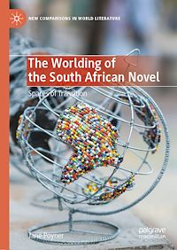 Télécharger le livre :  The Worlding of the South African Novel