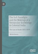 Télécharger le livre :  The Sufi Paradigm and the Makings of a Vernacular Knowledge in Colonial India