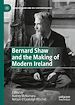 Télécharger le livre :  Bernard Shaw and the Making of Modern Ireland
