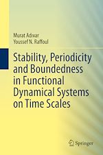 Télécharger le livre :  Stability, Periodicity and Boundedness in Functional Dynamical Systems on Time Scales