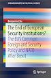 Télécharger le livre :  The End of European Security Institutions?