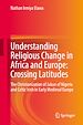 Télécharger le livre :  Understanding Religious Change in Africa and Europe: Crossing Latitudes