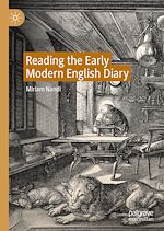 Télécharger le livre :  Reading the Early Modern English Diary