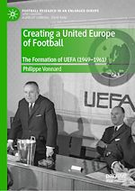 Télécharger le livre :  Creating a United Europe of Football