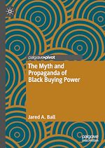 Télécharger le livre :  The Myth and Propaganda of Black Buying Power