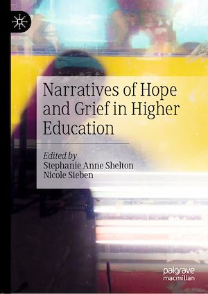 Téléchargez le livre :  Narratives of Hope and Grief in Higher Education