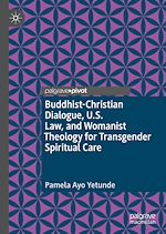 Télécharger le livre :  Buddhist-Christian Dialogue, U.S. Law, and Womanist Theology for Transgender Spiritual Care