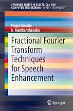 Télécharger le livre :  Fractional Fourier Transform Techniques for Speech Enhancement