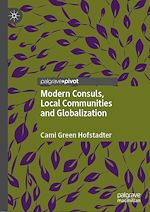 Télécharger le livre :  Modern Consuls, Local Communities and Globalization