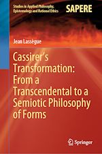 Télécharger le livre :  Cassirer's Transformation: From a Transcendental to a Semiotic Philosophy of Forms
