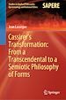 Télécharger le livre :  Cassirer's Transformation: From a Transcendental to a Semiotic Philosophy of Forms