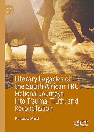 Téléchargez le livre :  Literary Legacies of the South African TRC