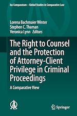 Télécharger le livre :  The Right to Counsel and the Protection of Attorney-Client Privilege in Criminal Proceedings