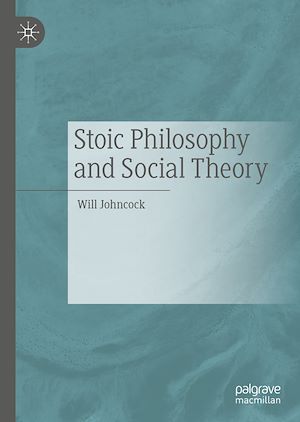 Téléchargez le livre :  Stoic Philosophy and Social Theory