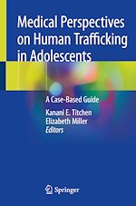 Télécharger le livre :  Medical Perspectives on Human Trafficking in Adolescents
