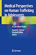 Télécharger le livre :  Medical Perspectives on Human Trafficking in Adolescents