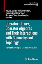 Download this eBook Operator Theory, Operator Algebras and Their Interactions with Geometry and Topology