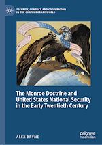 Télécharger le livre :  The Monroe Doctrine and United States National Security in the Early Twentieth Century