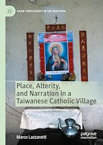 Download this eBook Place, Alterity, and Narration in a Taiwanese Catholic Village