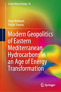 Télécharger le livre :  Modern Geopolitics of Eastern Mediterranean Hydrocarbons in an Age of Energy Transformation