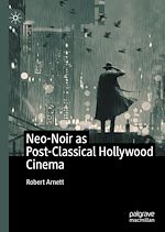 Télécharger le livre :  Neo-Noir as Post-Classical Hollywood Cinema