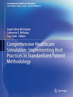 Téléchargez le livre :  Comprehensive Healthcare Simulation: Implementing Best Practices in Standardized Patient Methodology