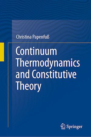 Téléchargez le livre :  Continuum Thermodynamics and Constitutive Theory
