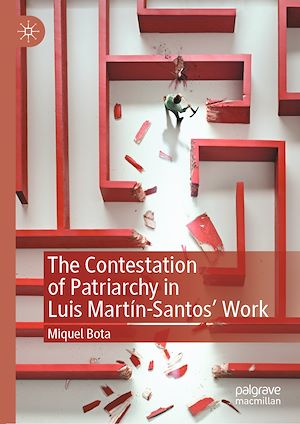 Téléchargez le livre :  The Contestation of Patriarchy in Luis Martín-Santos' Work